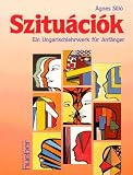 Szituációk: Szituaciok, Lehrbuch: Ein Ungarischlehrwerk für Anfänger