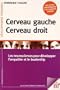 Cerveau gauche, cerveau droit : Les neurosciences pour d�velopper l'empathie et le leadership