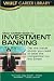 Vault Career Guide to Investment Banking, 6th Edition