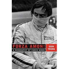 Forza Amon!: A Biography of Chris Amon