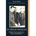 Let's Swallow Switzerland: Hitler's Plans against the Swiss Confederation