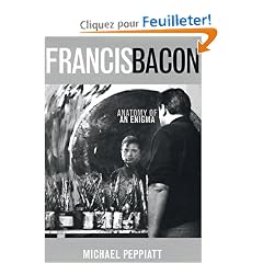Francis Bacon: Anatomy of an Enigma