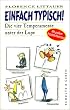Einfach typisch!: Die vier Temperamente unter der Lupe