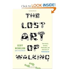 The Lost Art of Walking: The History, Science, and Literature of Pedestrianism