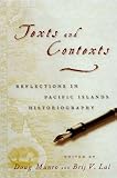 Texts and Contexts: Reflections in Pacific Islands Historiography
