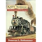 Katy Northwest: The Story of a Branch Line Railroad