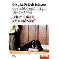 Ich bin doch kein M�rder: Gerichtsreportagen 1989-2004