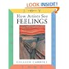 How Artists See: Feelings: Joy, Sadness, Fear, Love