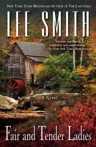 Fair and Tender Ladies, by Lee Smith