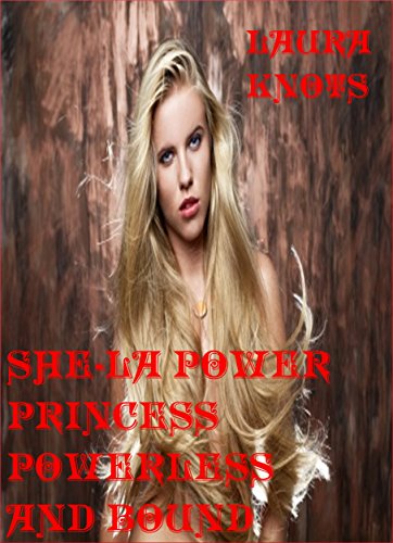 She-La Power Princess Powerless and Bound