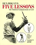 Ben Hogan's Five Lessons: The Modern Fundamentals of Golf