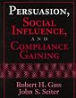 Persuasion, Social Influence, and Compliance Gaining