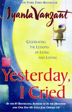 Books: Yesterday I Cried . Celebrating The Lessons Of Living And Loving