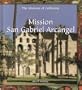 Mission San Gabriel Arcangel (Missions of California)