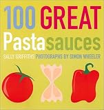 100 Great Pasta Sauces
