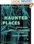 Haunted Places: The National Directory: Ghostly Abodes, Sacred Sites, UFO Landings and Other Supernatural Locations