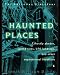 Haunted Places: The National Directory: Ghostly Abodes, Sacred Sites, UFO Landings and Other Supernatural Locations