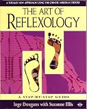 Health Workbooks - The Art of Reflexology: A Totally New Approach Using the Chinese Meridian Theory