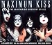 Maximum Kiss: The Unauthorized Biography of Kiss (Maximum series)