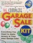 The Complete Garage Sale Kit: Everything You Need to Make Money at Your Next Garage Sale!