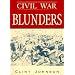 Civil War Blunders: Amusing Incidents of the War