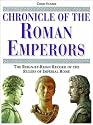 Chronicle of the Roman Emperors: The Reign-by-Reign Record of the Rulers of Imperial Rome (Chronicles)