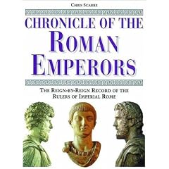 Chronicle of the Roman Emperors: The Reign-by-Reign Record of the Rulers of Imperial Rome (Chronicles)
