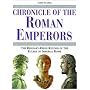 Chronicle of the Roman Emperors: The Reign-By-Reign Record of the Rulers of Imperial Rome (Chronicle)