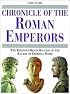 Chronicle of the Roman Emperors: The Reign-By-Reign Record of the Rulers of Imperial Rome (Chronicle)