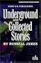 Underground / Collected Stories