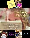 Teaching with Intention: Defining Beliefs, Aligning Practice, Taking Action, K-5