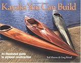Kayaks You Can Build: An Illustrated Guide to Plywood Construction