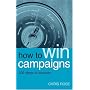 How to Win Campaigns: 100 Steps to Success