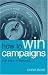 Books : How to Win Campaigns: 100 Steps to Success