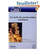 Le cycle du combustible nucl�aire