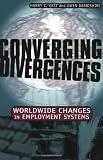 Converging Divergences: Worldwide Changes in Employment Systems (Cornell studies in industrial & labour relations)