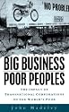 Big Business, Poor Peoples: The Impact of Transnational Corporations on the World's Poor