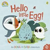 Puffin Rock - Hello Little Egg!: An Oona and Baba Adventure