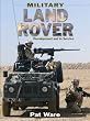 MILITARY LAND ROVER: Development and in Service