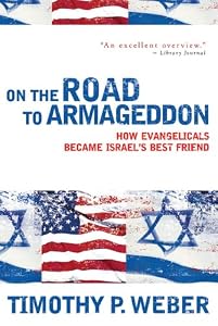 Image of On the Road to Armageddon: How Evangelicals Became Israel's Best Friend