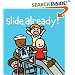 Slide Already!
