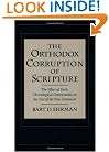 The Orthodox Corruption of Scripture: The Effect of Early Christological Controversies on the Text of the New Testament