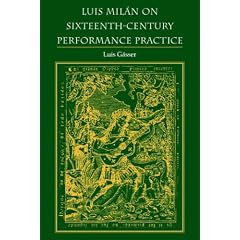 Luis Milton on Sixteenth-Century Performance Practice (Publications of the Early Music Institute)