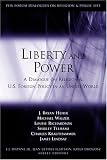 More details of book titled: Liberty and Power: A Dialogue on Religion and U.S. Foreign Policy in an Unjust World (Pew Forum Dialogues on Relligion & Public Life)