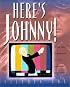 Here's Johnny: Thirty Years of Americas Favorite Late Night Entertainer
