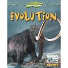 Evolution (Discovery Channel School Science) by Lynn Brunelle, Margaret Carruthers, Scott Ingram, and Jacqueline A. Ball
