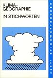 Hirts Stichwortb&uuml;cher, Klimageographie in Stichworten - G&uuml;nter Borchert