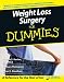 Weight Loss Surgery For Dummies