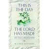This is the Day the Lord Has Made: 365 Daily Meditations