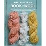 The Knitter's Book of Wool: The Ultimate Guide to Understanding, Using, and Loving this Most Fabulous Fiber